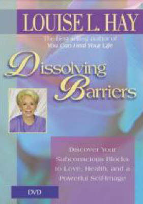 Dissolving Barriers - L. Hay