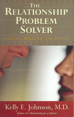 The Relationship Problem Solver for Love, Marriage and Dating - Kelly E. Johnson