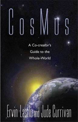 Cosmos - Ervin Laszlo  Ph.D., Jude Currivan