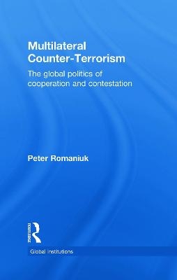 Multilateral Counter-Terrorism - Peter Romaniuk