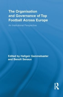 The Organisation and Governance of Top Football Across Europe - 