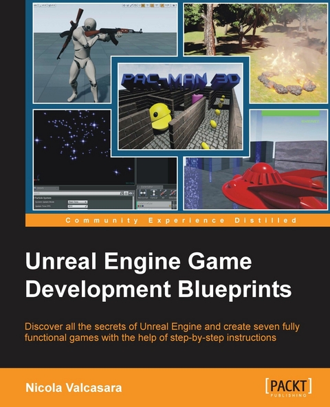 Unreal Engine Game Development Blueprints -  Valcasara Nicola Valcasara