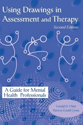 Using Drawings in Assessment and Therapy - Gerald D. Oster, Patricia Gould Crone