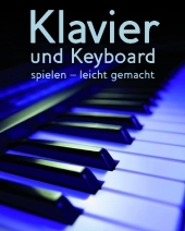 Klavier und Keyboard spielen - leicht gemacht - Nick Freeth