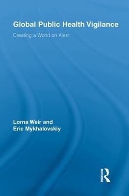 Global Public Health Vigilance - Lorna Weir, Eric Mykhalovskiy