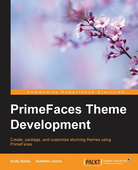 Primefaces Theme development - Andy Bailey, Sudheer Jonna