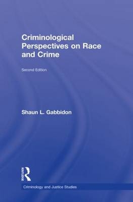 Criminological Perspectives on Race and Crime - Shaun L. Gabbidon