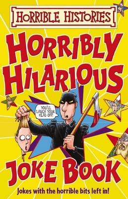 Horrible Histories: Horribly Hilarious Joke Book - Terry Deary