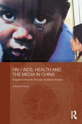 HIV / AIDS, Health and the Media in China - Johanna Hood