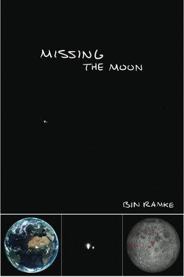 Missing the Moon - Bin Ramke