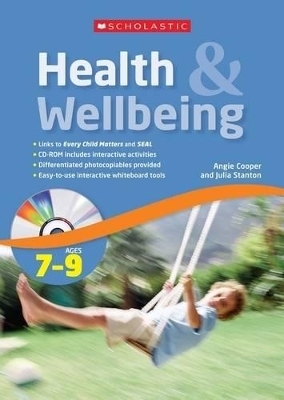 Health and Wellbeing Ages 7-9 - Julia Stanton, Angi Cooper