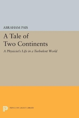 A Tale of Two Continents - Abraham Pais