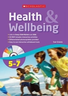 Health and Wellbeing - Ages 5 - 7 - Sue Graves