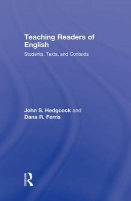 Teaching Readers of English - John Hedgcock, Dana R. Ferris