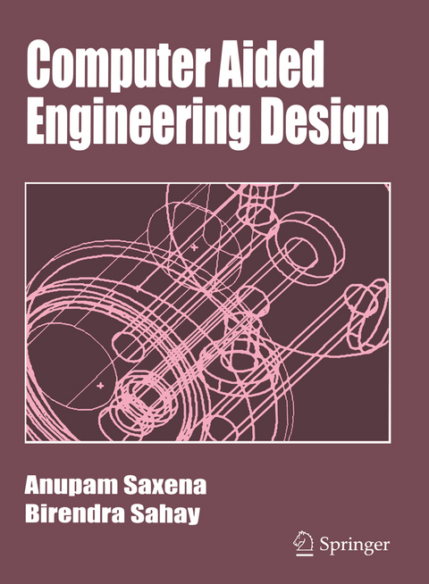 Computer Aided Engineering Design - Anupam Saxena, Birendra Sahay