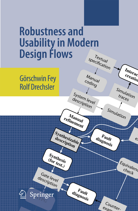 Robustness and Usability in Modern Design Flows - Görschwin Fey, Rolf Drechsler