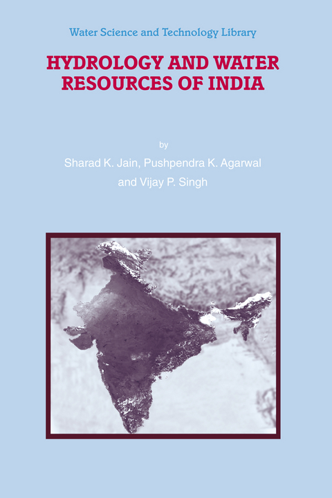 Hydrology and Water Resources of India - Sharad K. Jain, Pushpendra K. Agarwal, Vijay P. Singh