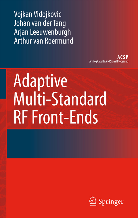 Adaptive Multi-Standard RF Front-Ends - Vojkan Vidojkovic, J. van der Tang, Arjan Leeuwenburgh, Arthur H.M. van Roermund