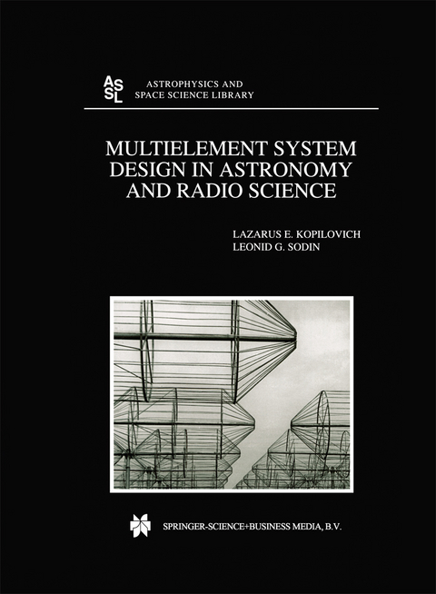 Multielement System Design in Astronomy and Radio Science - L.E. Kopilovich, L.G. Sodin