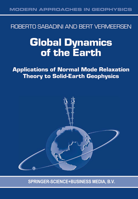 Global Dynamics of the Earth - R. Sabadini, Bert Vermeersen