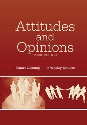 Attitudes and Opinions - Stuart Oskamp, P. Wesley Schultz