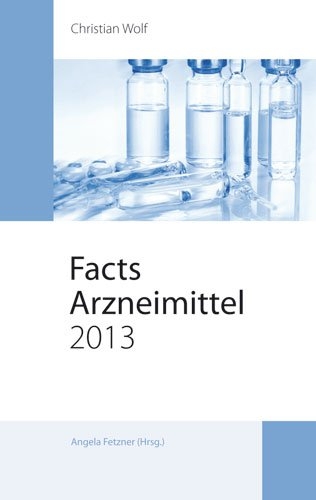 Facts Arzneimittel 2013 - Christian Wolf