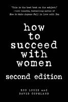 How to Succeed with Women, Revised and Updated -  David Copeland,  Ron Louis