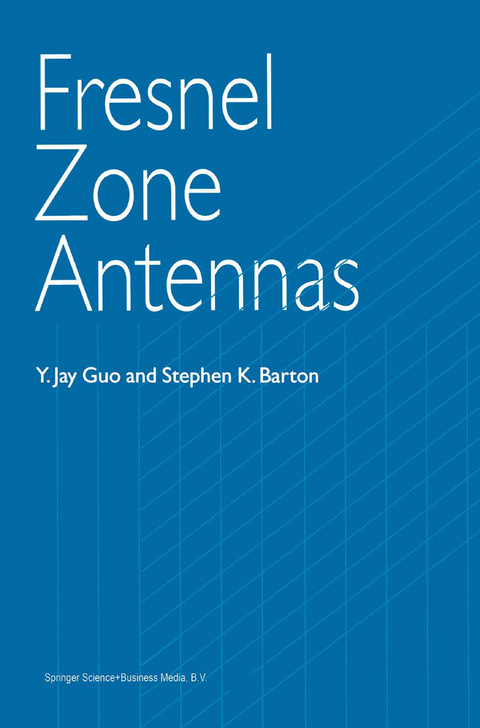 Fresnel Zone Antennas - Y. Jay Guo, Stephen K. Barton