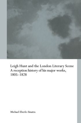 Leigh Hunt and the London Literary Scene - Michael Eberle-Sinatra