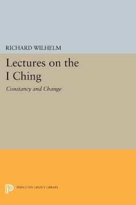 Lectures on the I Ching - Richard Wilhelm