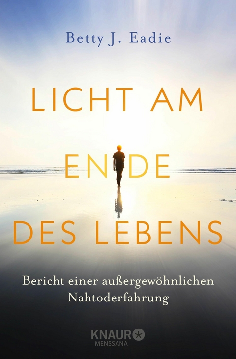 Licht am Ende des Lebens -  Betty J. Eadie