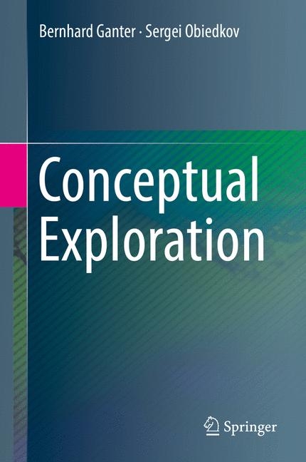 Conceptual Exploration - Bernhard Ganter, Sergei Obiedkov