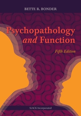 Psychopathology and Function - Bette R. Bonder