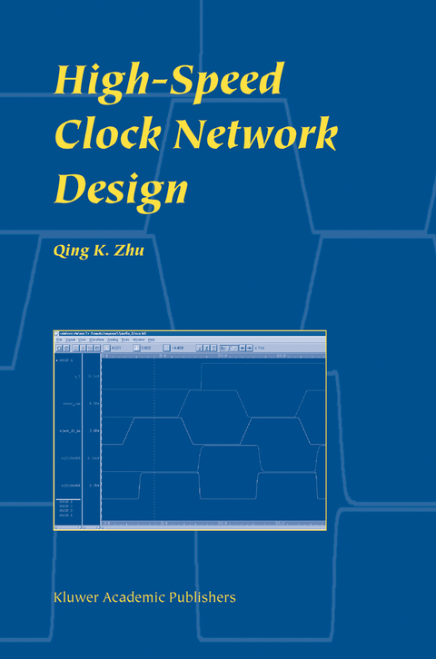 High-Speed Clock Network Design - Qing K. Zhu