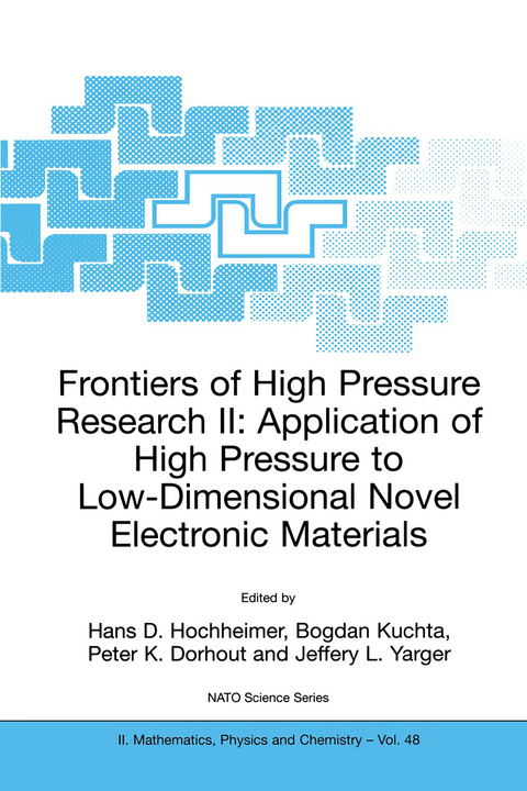 Frontiers of High Pressure Research II: Application of High Pressure to Low-Dimensional Novel Electronic Materials - 