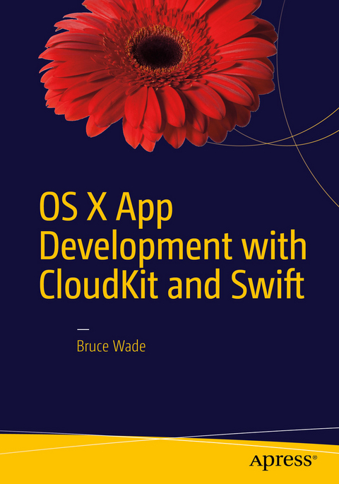 OS X App Development with CloudKit and Swift -  Bruce Wade