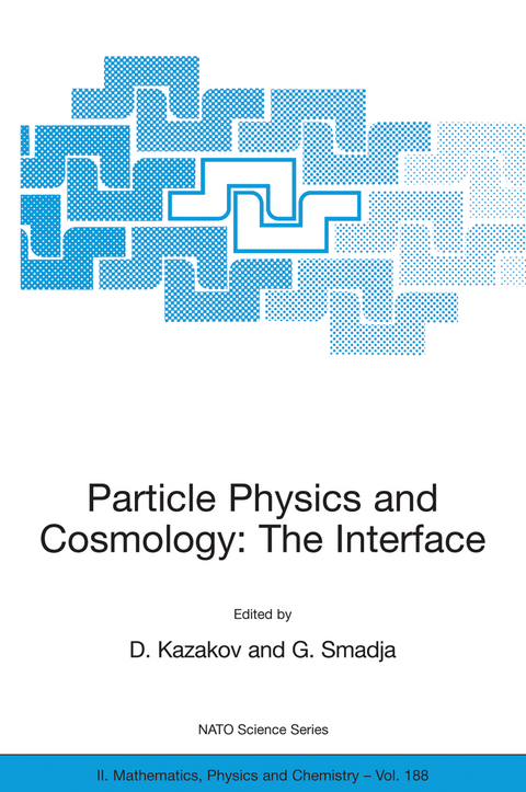 Particle Physics and Cosmology: The Interface - 