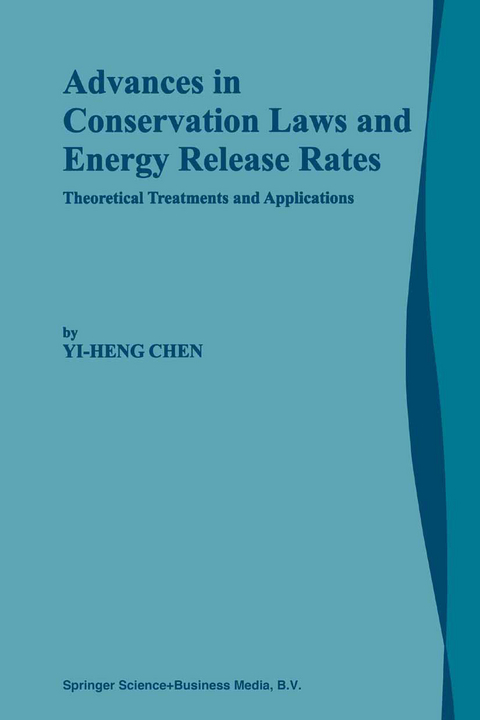 Advances in Conservation Laws and Energy Release Rates -  Yi-Heng Chen