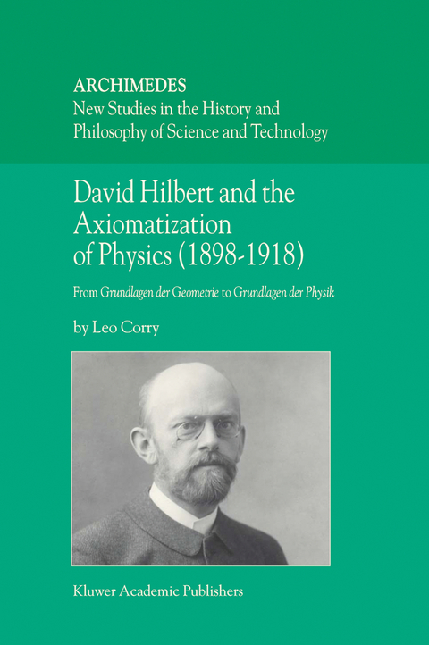 David Hilbert and the Axiomatization of Physics (1898–1918) - L. Corry