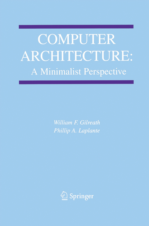 Computer Architecture: A Minimalist Perspective - William F. Gilreath, Phillip A. Laplante