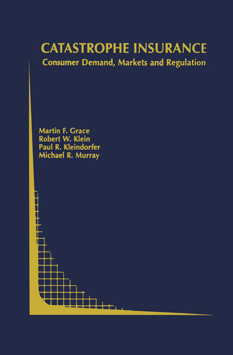 Catastrophe Insurance - Martin F. Grace, Robert W. Klein, Paul R. Kleindorfer, Michael R. Murray