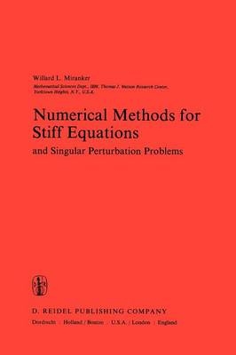 Numerical Methods for Stiff Equations and Singular Perturbation Problems - A. Miranker