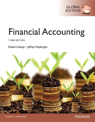 Financial Accounting, Global Edition -- MyLab Accounting with Pearson eText - Robert Kemp, Jeffrey Waybright