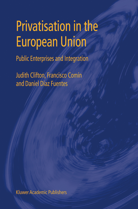 Privatisation in the European Union - Judith Clifton, Francisco Comín, Daniel Díaz Fuentes