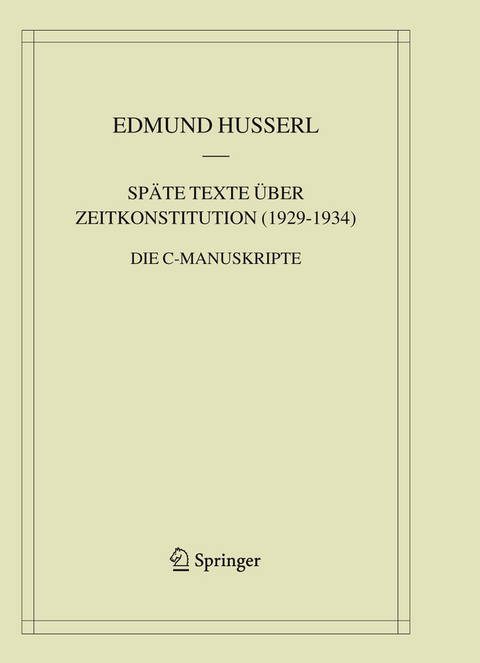 Späte Texte über Zeitkonstitution (1929-1934) - Edmund Husserl