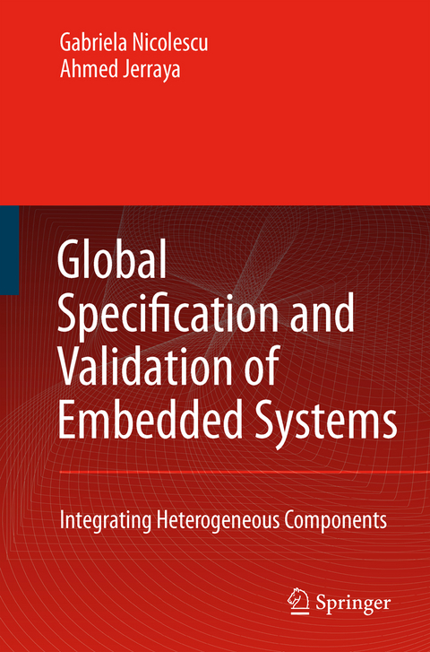 Global Specification and Validation of Embedded Systems - G. Nicolescu, Ahmed A. Jerraya