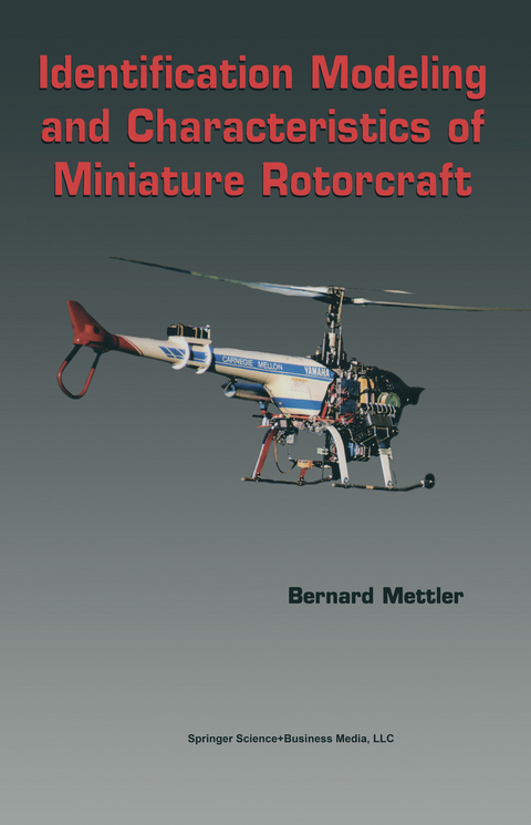 Identification Modeling and Characteristics of Miniature Rotorcraft - Bernard Mettler