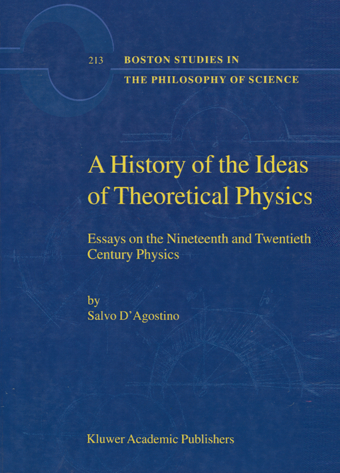 A History of the Ideas of Theoretical Physics - S. D'Agostino