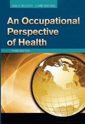 An Occupational Perspective of Health - Ann Wilcock, Clare Hocking