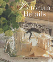 Victorian Details - Caroll Louise Shreeve